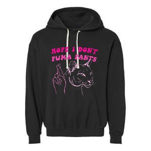 Hope I Dont P.U.M.A Pants Garment-Dyed Fleece Hoodie