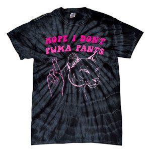 Hope I Dont P.U.M.A Pants Tie-Dye T-Shirt