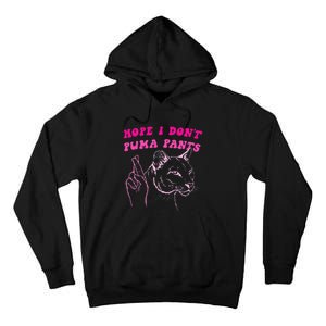 Hope I Dont P.U.M.A Pants Tall Hoodie