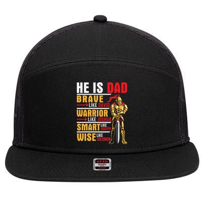 He Is Dad Brave Warrior Smart And Wise Father Daddy Papa 7 Panel Mesh Trucker Snapback Hat