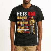 He Is Dad Brave Warrior Smart And Wise Father Daddy Papa Tall T-Shirt