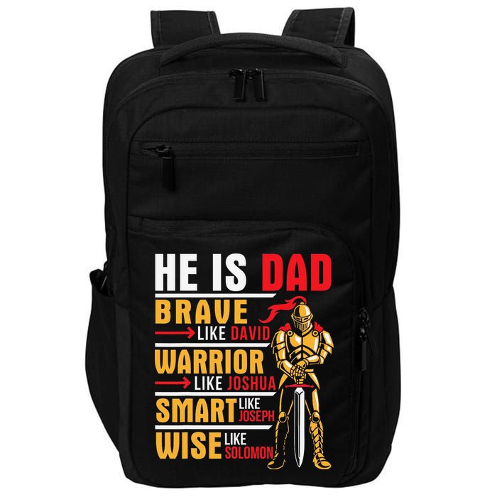 He Is Dad Brave Warrior Smart And Wise Father Daddy Papa Impact Tech Backpack