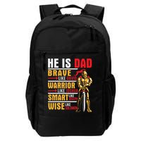 He Is Dad Brave Warrior Smart And Wise Father Daddy Papa Backpack