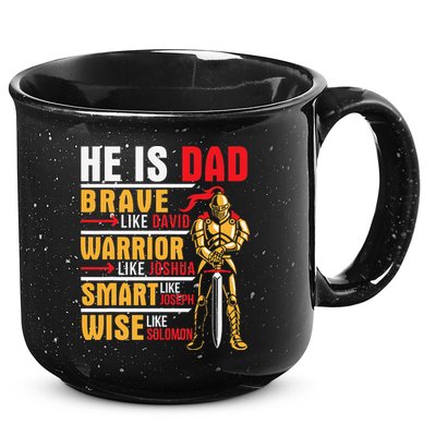 He Is Dad Brave Warrior Smart And Wise Father Daddy Papa 15oz Campfire Ceramic Mug