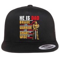 He Is Dad Brave Warrior Smart And Wise Father Daddy Papa Flat Bill Trucker Hat