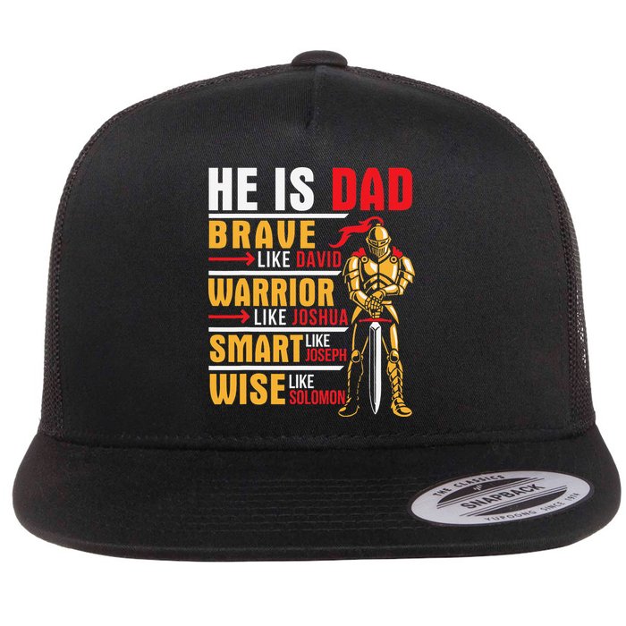 He Is Dad Brave Warrior Smart And Wise Father Daddy Papa Flat Bill Trucker Hat