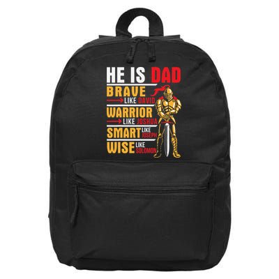 He Is Dad Brave Warrior Smart And Wise Father Daddy Papa 16 in Basic Backpack