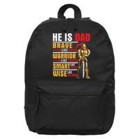 He Is Dad Brave Warrior Smart And Wise Father Daddy Papa 16 in Basic Backpack