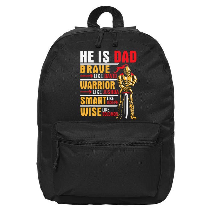 He Is Dad Brave Warrior Smart And Wise Father Daddy Papa 16 in Basic Backpack