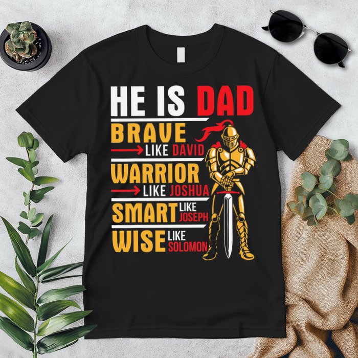 He Is Dad Brave Warrior Smart And Wise Father Daddy Papa Premium T-Shirt