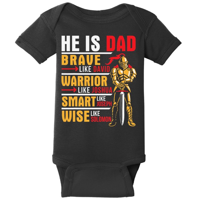 He Is Dad Brave Warrior Smart And Wise Father Daddy Papa Baby Bodysuit