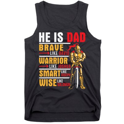 He Is Dad Brave Warrior Smart And Wise Father Daddy Papa Tank Top