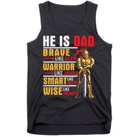 He Is Dad Brave Warrior Smart And Wise Father Daddy Papa Tank Top