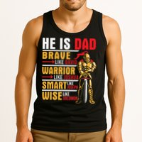 He Is Dad Brave Warrior Smart And Wise Father Daddy Papa Tank Top