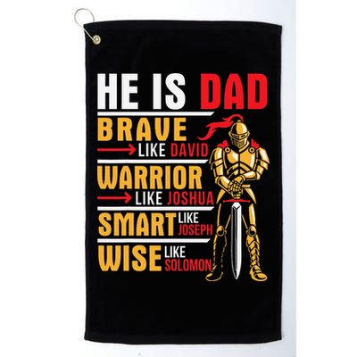 He Is Dad Brave Warrior Smart And Wise Father Daddy Papa Golf Towel