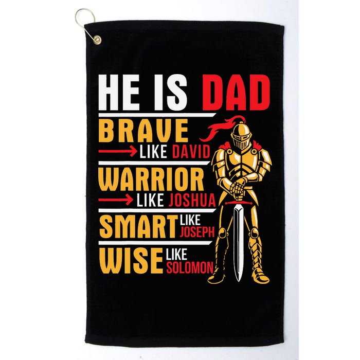 He Is Dad Brave Warrior Smart And Wise Father Daddy Papa Golf Towel