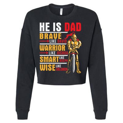 He Is Dad Brave Warrior Smart And Wise Father Daddy Papa Cropped Pullover Crew