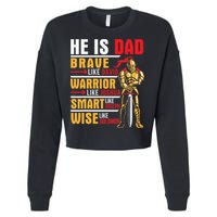 He Is Dad Brave Warrior Smart And Wise Father Daddy Papa Cropped Pullover Crew