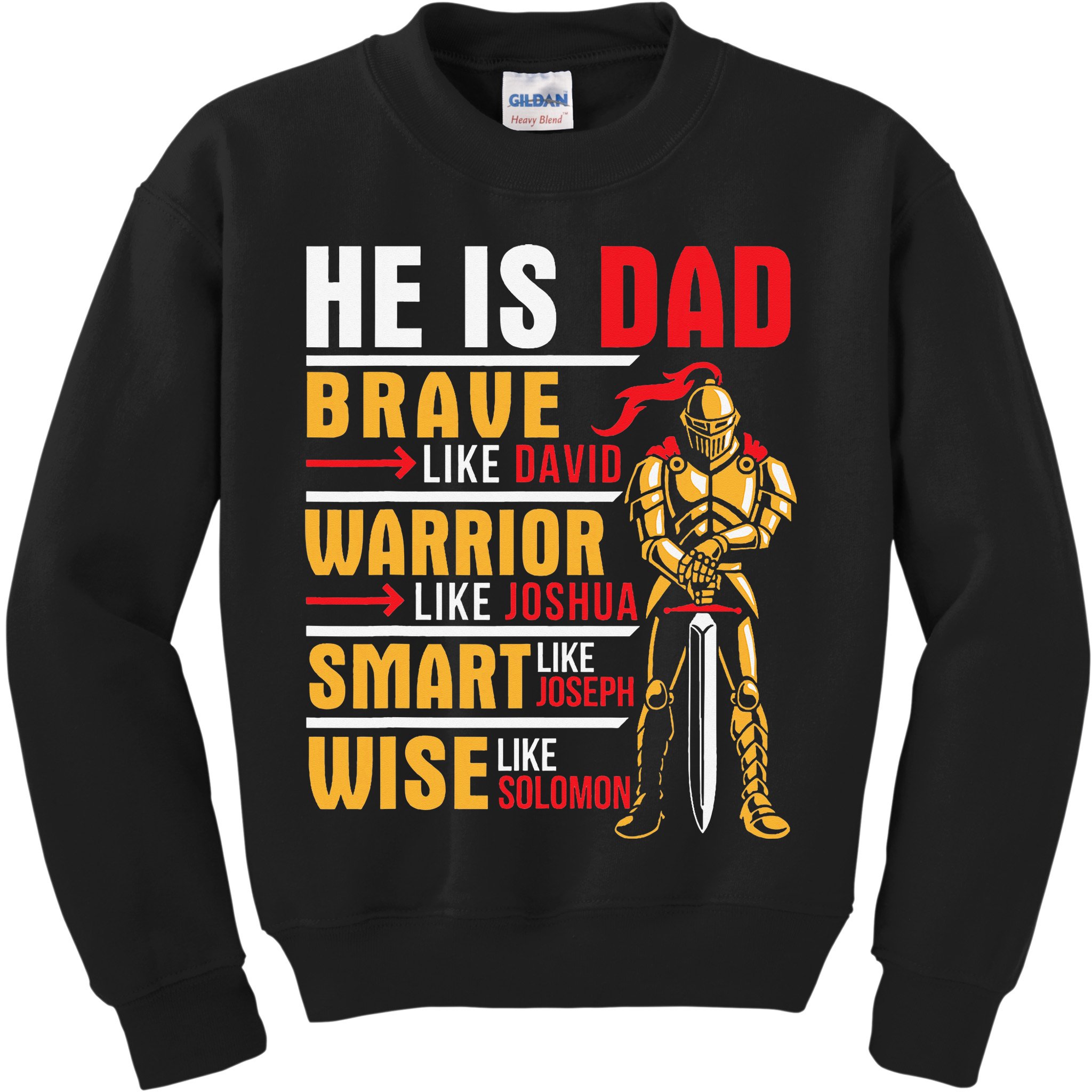 He Is Dad Brave Warrior Smart And Wise Father Daddy Papa Kids Sweatshirt