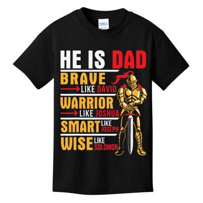 He Is Dad Brave Warrior Smart And Wise Father Daddy Papa Kids T-Shirt