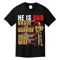 He Is Dad Brave Warrior Smart And Wise Father Daddy Papa Kids T-Shirt