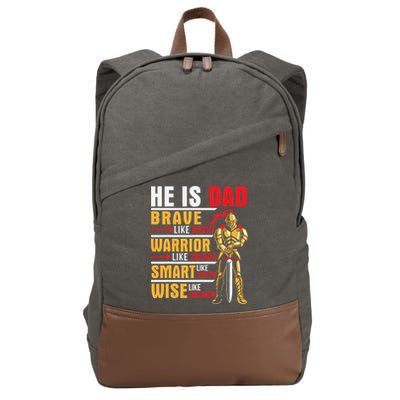He Is Dad Brave Warrior Smart And Wise Father Daddy Papa Cotton Canvas Backpack