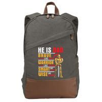 He Is Dad Brave Warrior Smart And Wise Father Daddy Papa Cotton Canvas Backpack