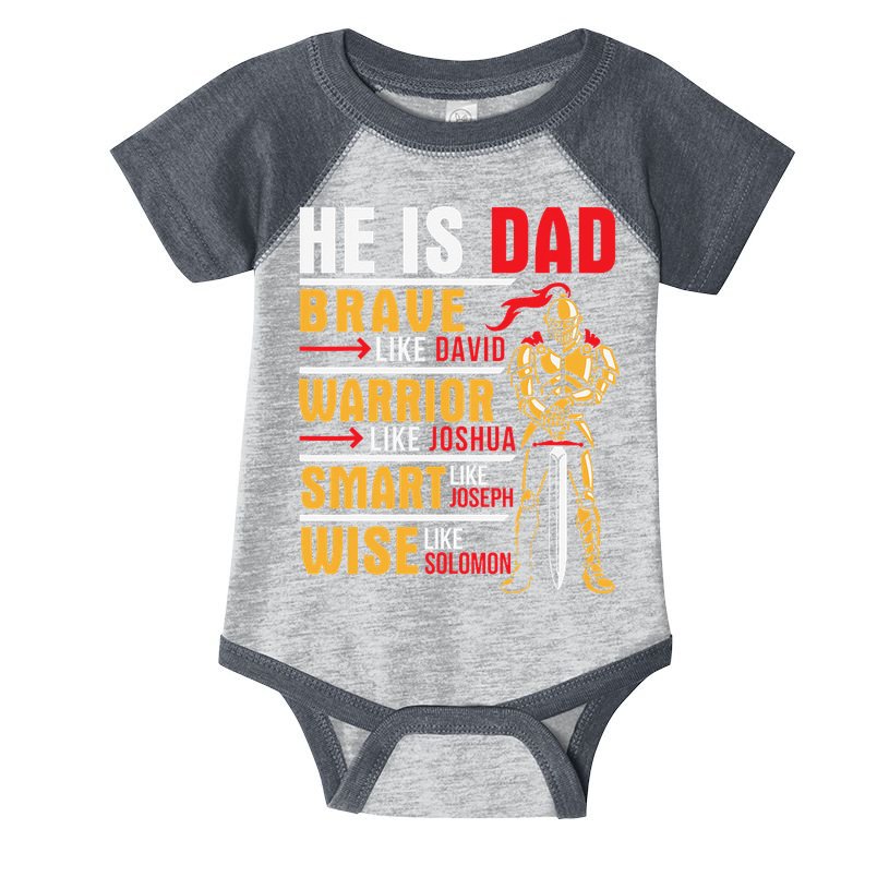 He Is Dad Brave Warrior Smart And Wise Father Daddy Papa Infant Baby Jersey Bodysuit