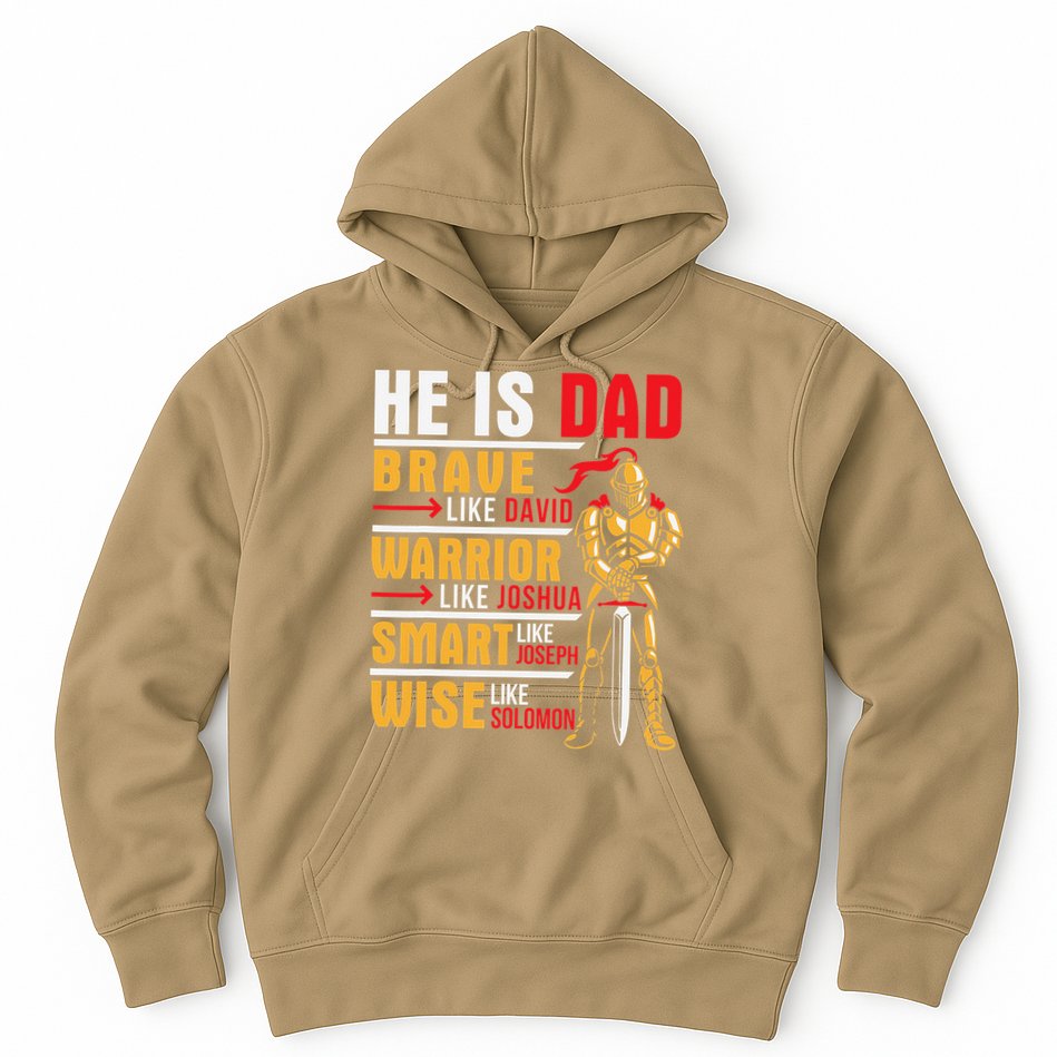 He Is Dad Brave Warrior Smart And Wise Father Daddy Papa Hoodie