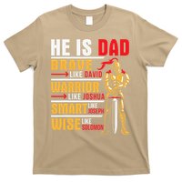 He Is Dad Brave Warrior Smart And Wise Father Daddy Papa T-Shirt