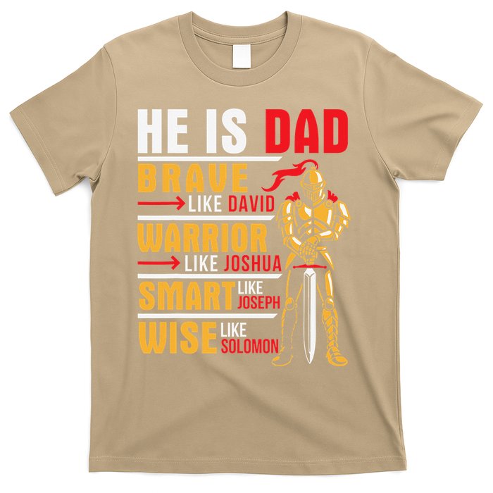 He Is Dad Brave Warrior Smart And Wise Father Daddy Papa T-Shirt