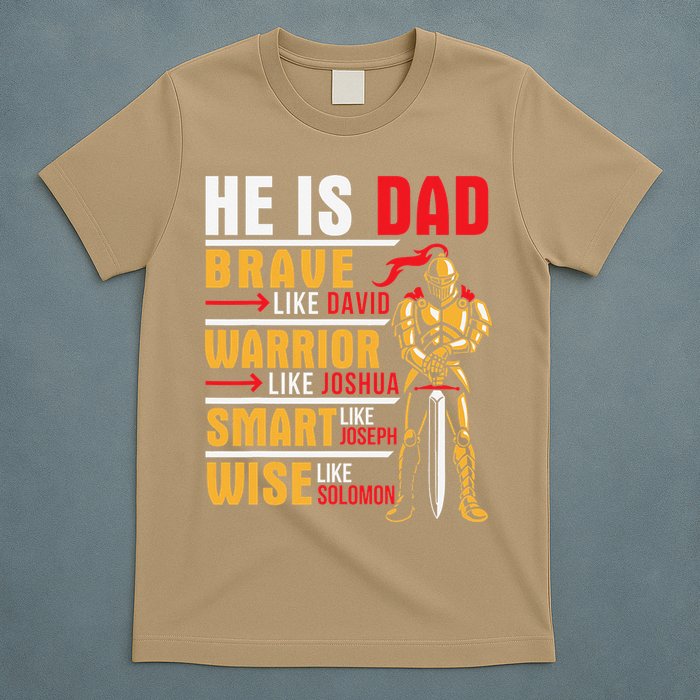 He Is Dad Brave Warrior Smart And Wise Father Daddy Papa T-Shirt