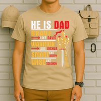 He Is Dad Brave Warrior Smart And Wise Father Daddy Papa T-Shirt