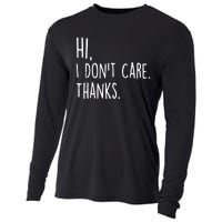 Hi, I Don't Care. Thanks Funny Sarcastic Humor Tee Cooling Performance Long Sleeve Crew