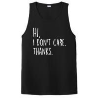 Hi, I Don't Care. Thanks Funny Sarcastic Humor Tee PosiCharge Competitor Tank