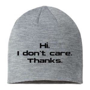 Hi I Dont Care Thanks Funny Sarcastic Novelty Sustainable Beanie