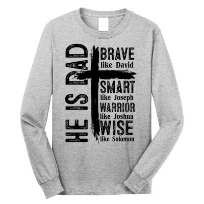 He Is Dad Religious Christian Bible Quote Father Long Sleeve Shirt