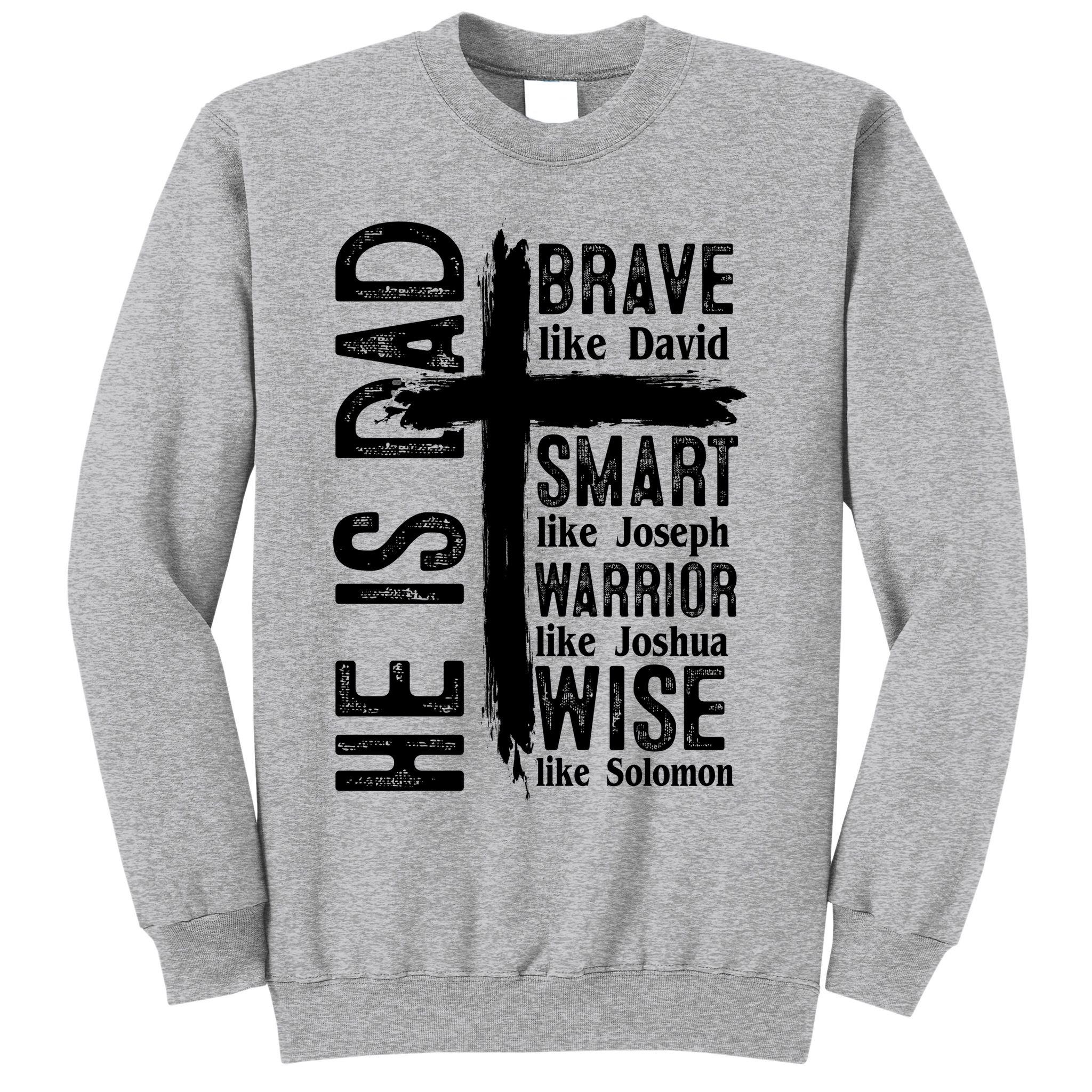 He Is Dad Religious Christian Bible Quote Father Sweatshirt