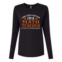 Halloween I DonT Need A Costume IM Math Teacher Womens Cotton Relaxed Long Sleeve T-Shirt