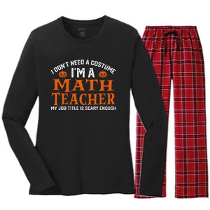 Halloween I DonT Need A Costume IM Math Teacher Women's Long Sleeve Flannel Pajama Set 