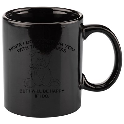 Hope I DonT Bother You With This Cuteness But ILl Be Happy 11oz C Handle Ceramic Mug