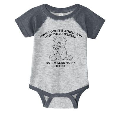 Hope I DonT Bother You With This Cuteness But ILl Be Happy Infant Baby Jersey Bodysuit