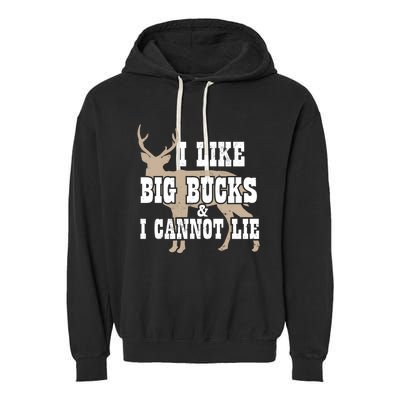 Hunter I Deer Hunting I I Like Big Bucks And I Cannot Lie Gift Garment-Dyed Fleece Hoodie