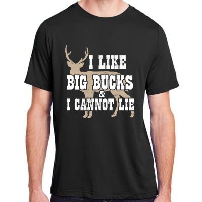 Hunter I Deer Hunting I I Like Big Bucks And I Cannot Lie Gift Adult ChromaSoft Performance T-Shirt