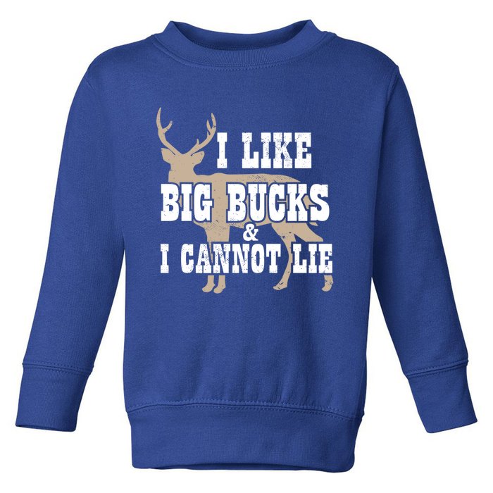 Hunter I Deer Hunting I I Like Big Bucks And I Cannot Lie Gift Toddler Sweatshirt