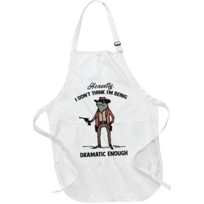 Honestly I DonT Think IM Being Dramatic Enough Apron