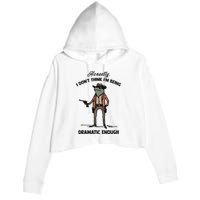 Honestly I DonT Think IM Being Dramatic Enough Crop Fleece Hoodie