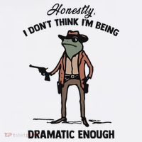 Honestly I DonT Think IM Being Dramatic Enough Magnet