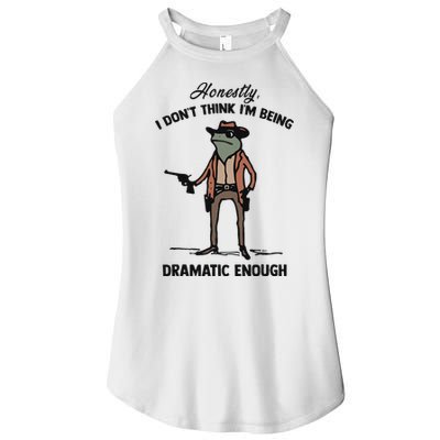 Honestly I DonT Think IM Being Dramatic Enough Women's Perfect Tri Rocker Tank