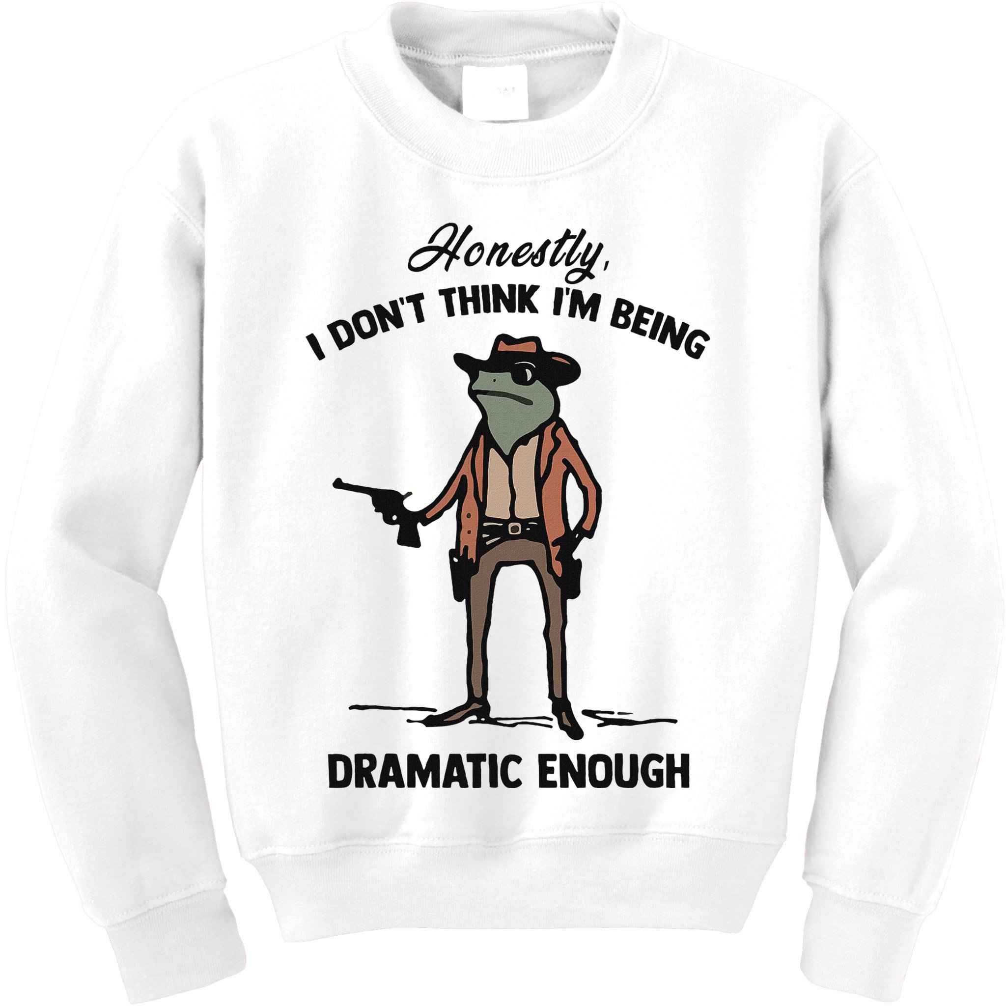 Honestly I DonT Think IM Being Dramatic Enough Kids Sweatshirt